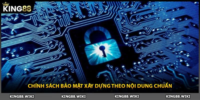 Chính sách bảo mật xây dựng theo nội dung chuẩn