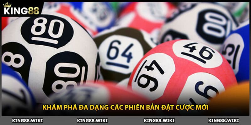 Khám phá đa dạng các phiên bản đặt cược xổ số nhanh mới
